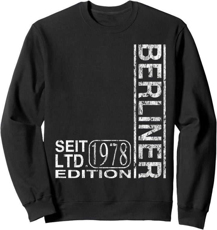 45-Geburtstag-Baujahr 1978 -Berliner seit 1978 Ltd Edition Sweatshirt