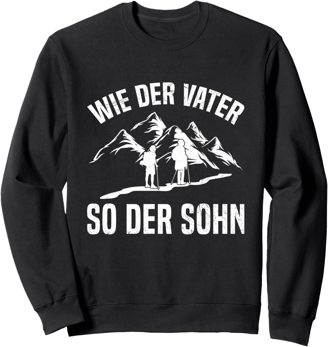 Wie Der Vater So Der Sohn Berge Wanderausflug Papa Wandern Sweatshirt
