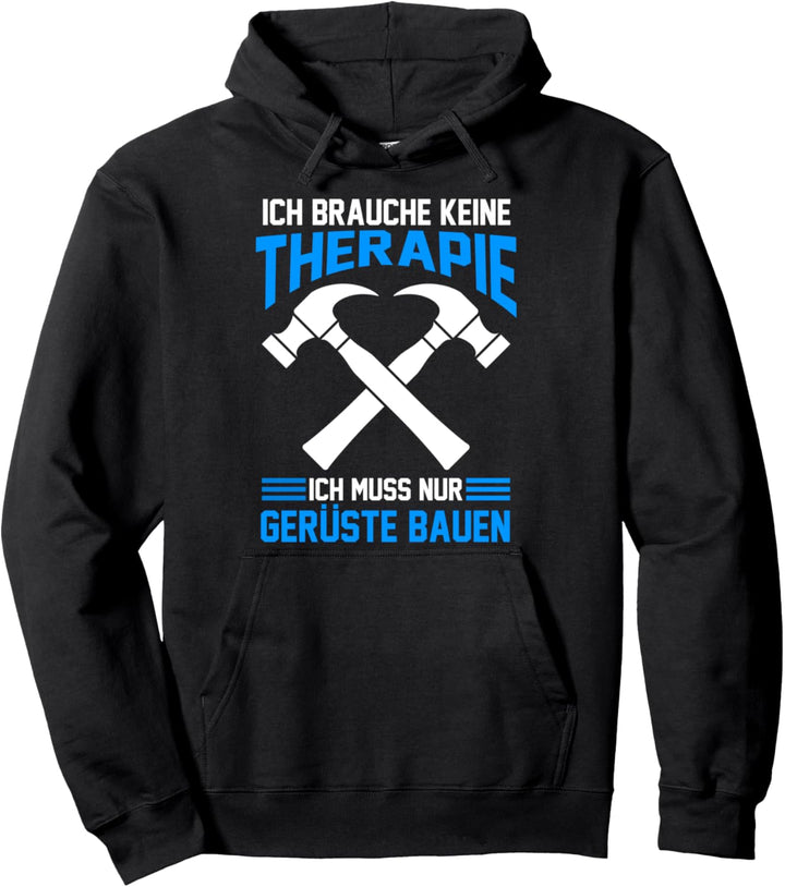 Gerüstbauer Therapie Gerüstbau Pullover Hoodie