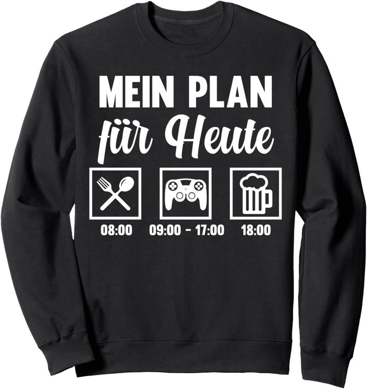 Mein Plan für heute Gamer Zocken Zocker Gaming Sweatshirt
