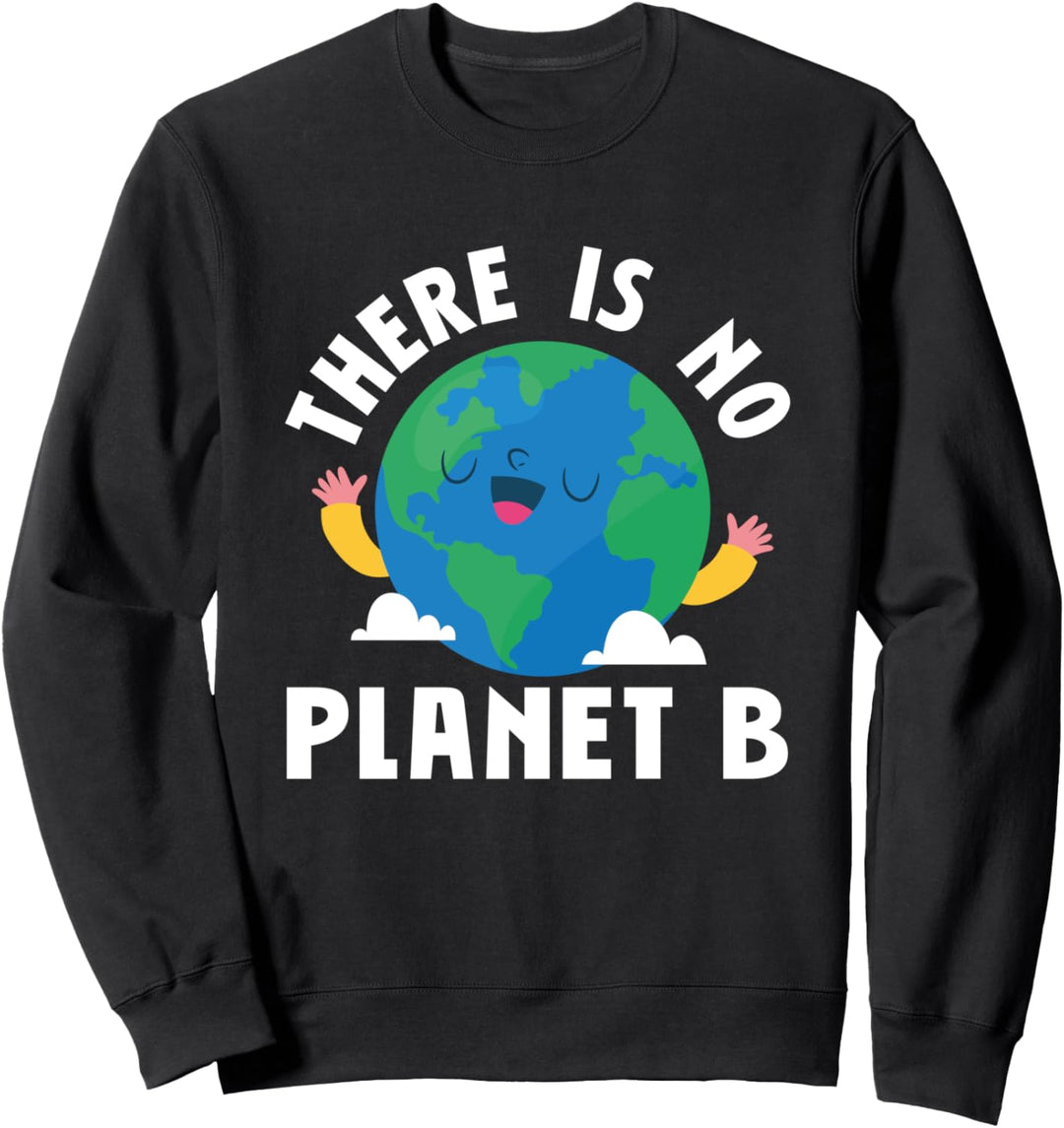 Es gibt keinen Planeten B Klimawandel Umwelt Sweatshirt