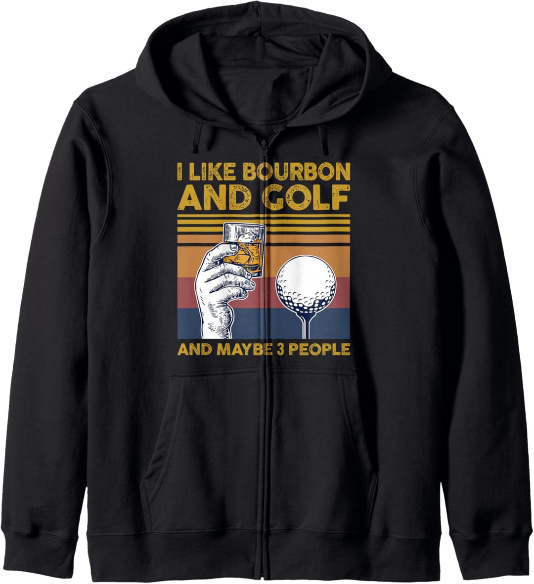 I Like Bourbon and Golf and Maybe 3 People Funny Gift Kapuzenjacke
