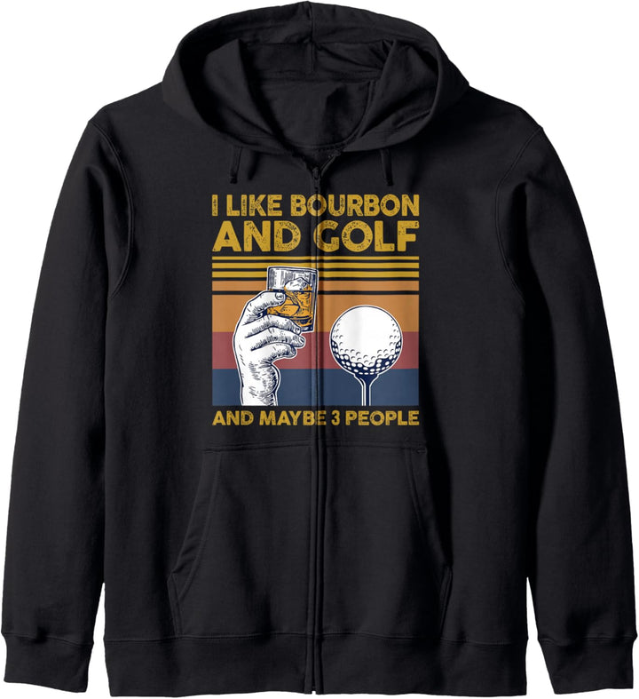 I Like Bourbon and Golf and Maybe 3 People Funny Gift Kapuzenjacke
