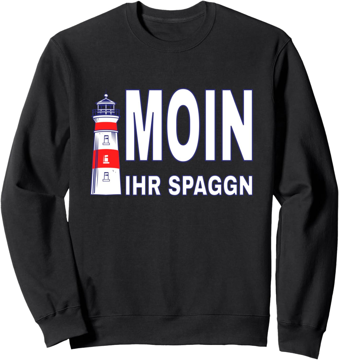 Moin Ihr Spaggn | Hamburger Plattdeutsche Spacken Begrüssung Sweatshirt