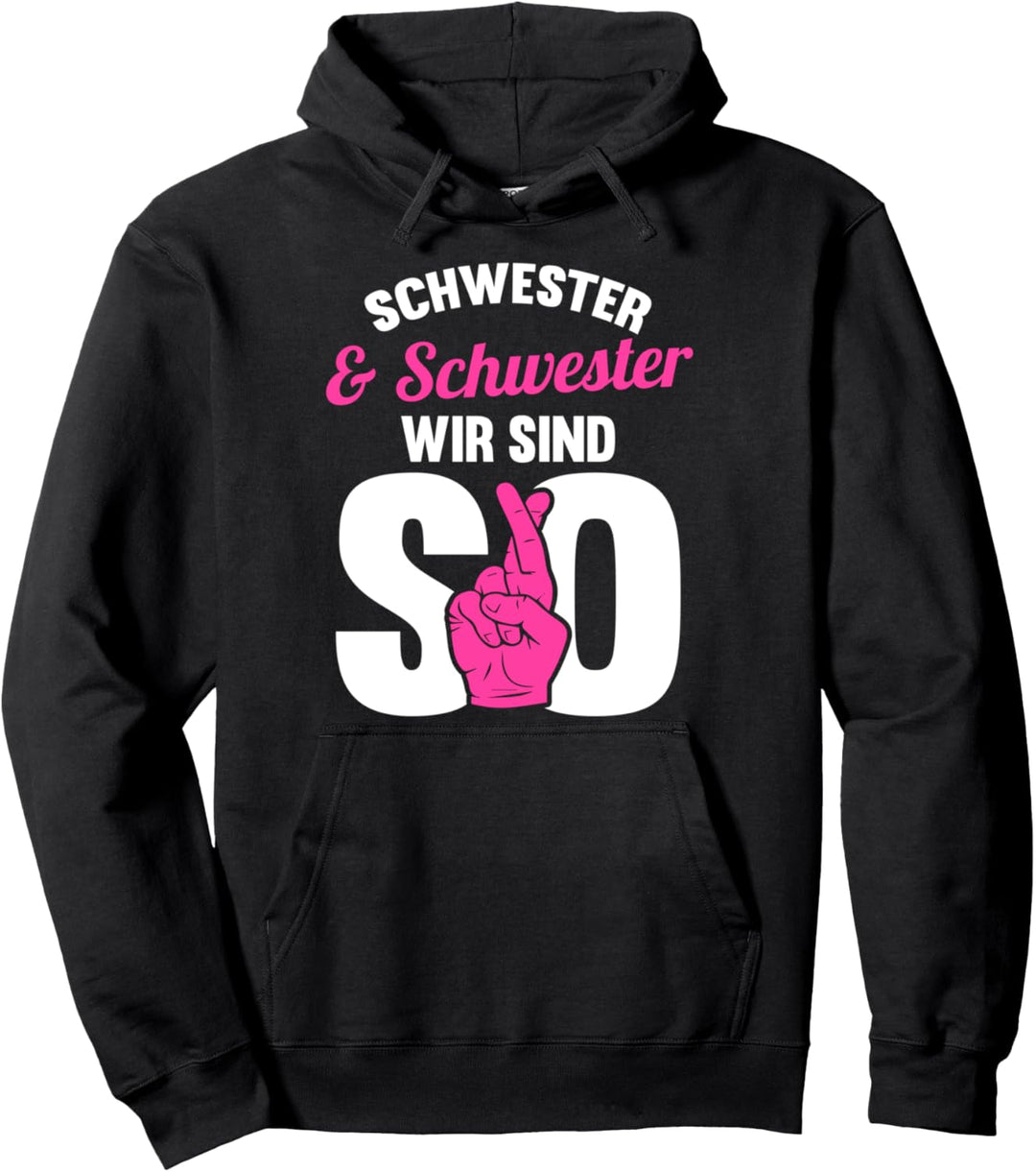 Schwester Schwestern Pullover Hoodie
