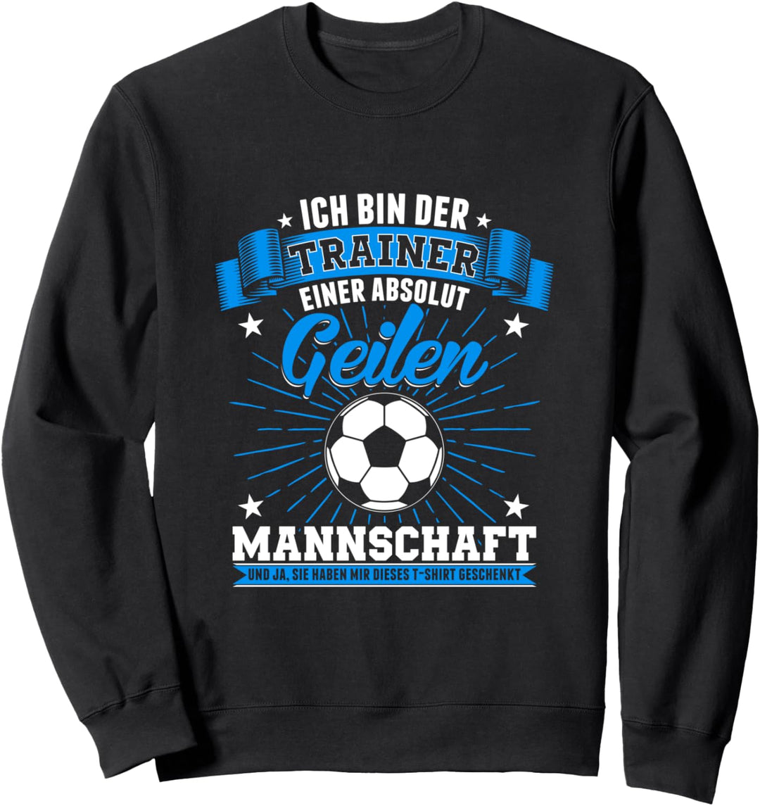 Fussball Trainer Geschenk Fussballer Coach Team Sweatshirt