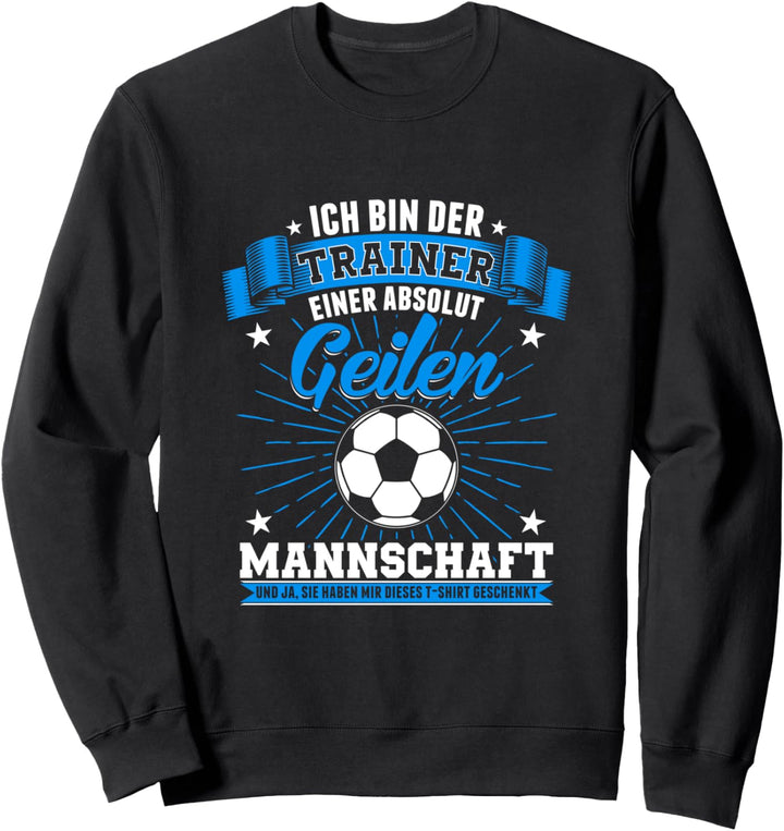 Fussball Trainer Geschenk Fussballer Coach Team Sweatshirt