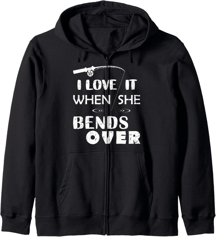 I Love It When She Bends Over Funny Mens Fishing Fisherman Kapuzenjacke