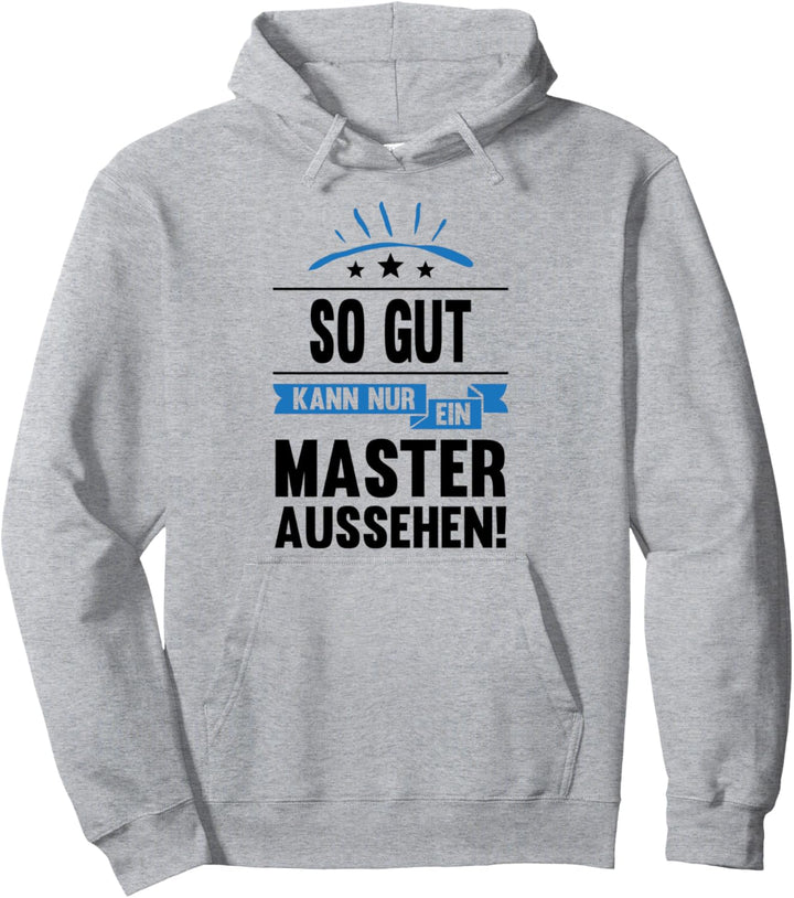 Abschluss So Gut Kann Nur Ein Master Aussehen Universität Pullover Hoodie