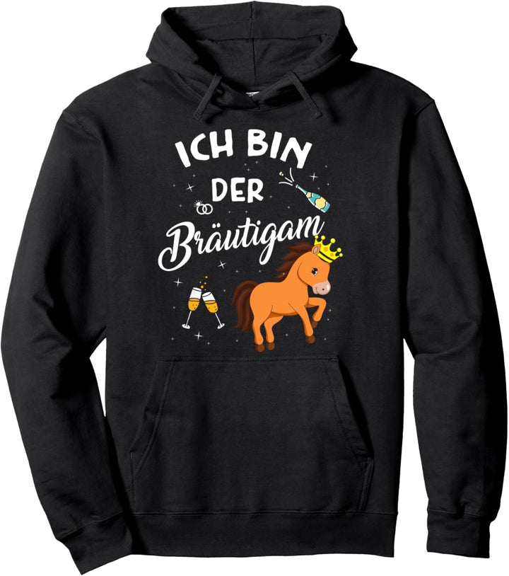 Ich bin der Bräutigam JGA Hengst Polter Junggesellenabschied Pullover Hoodie