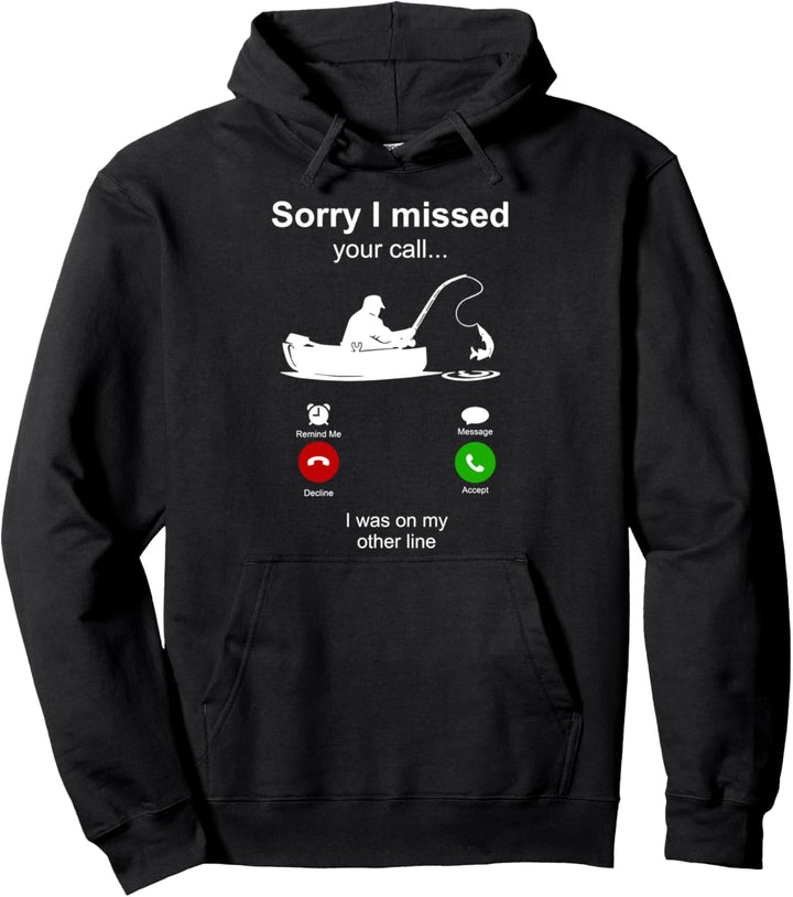 Sorry I Missed Your Call I Was On Other Line Angler Geschenk Pullover Hoodie