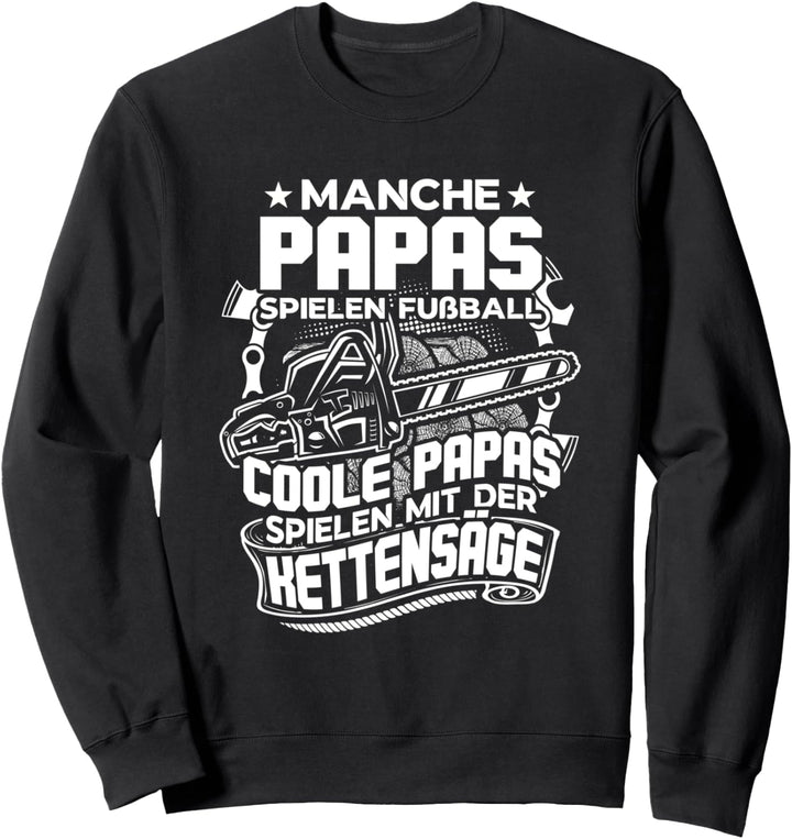 Coole Papas - Lustiges Holzfäller Forst Holz Sweatshirt