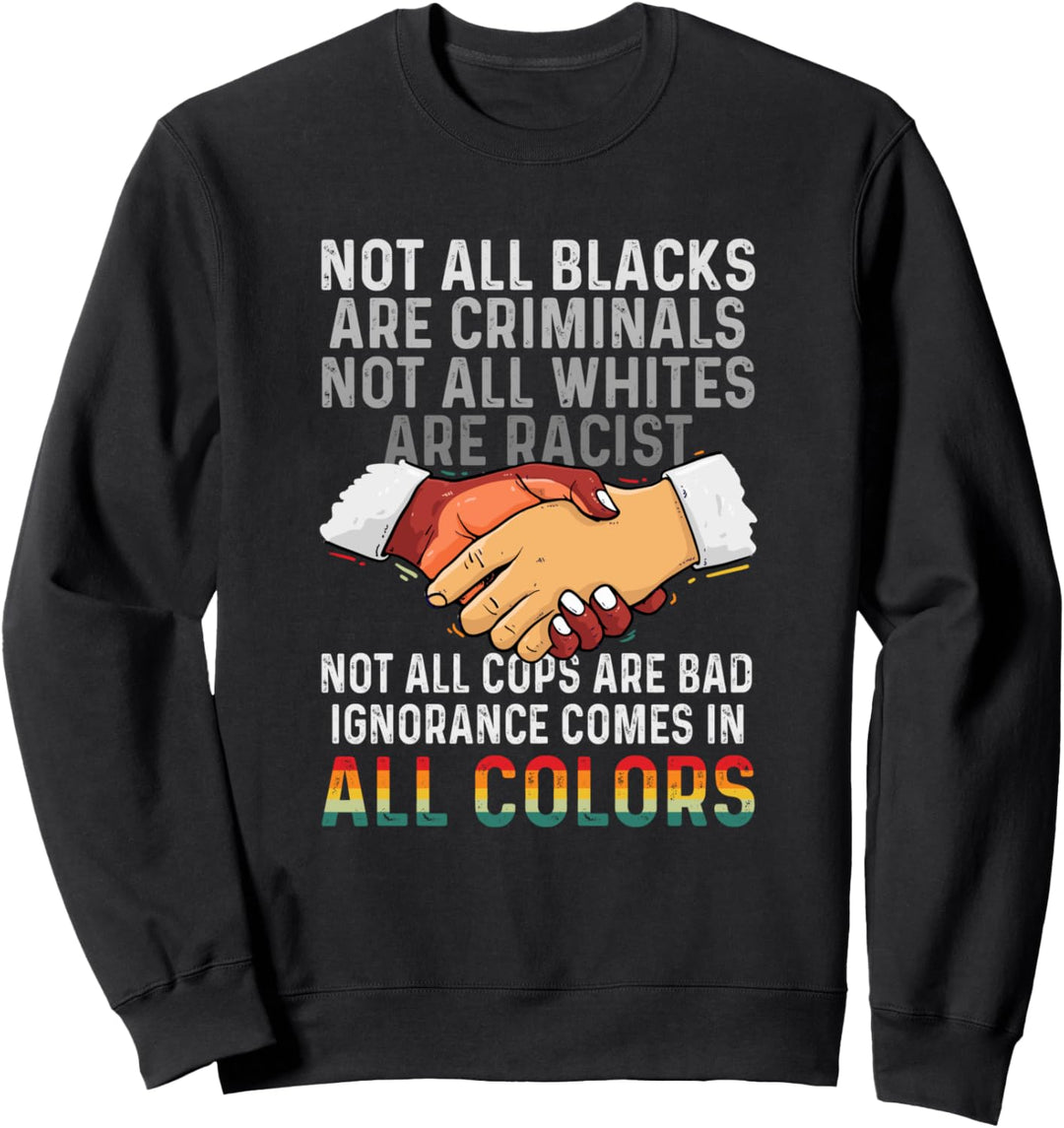 Unwissenheit kommt in allen Farben - Anti-Rassist Sweatshirt