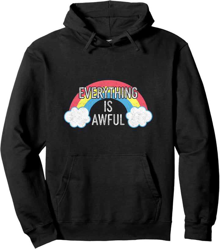 Alles ist schrecklich lustiger sarkastischer Regenbogen Pullover Hoodie