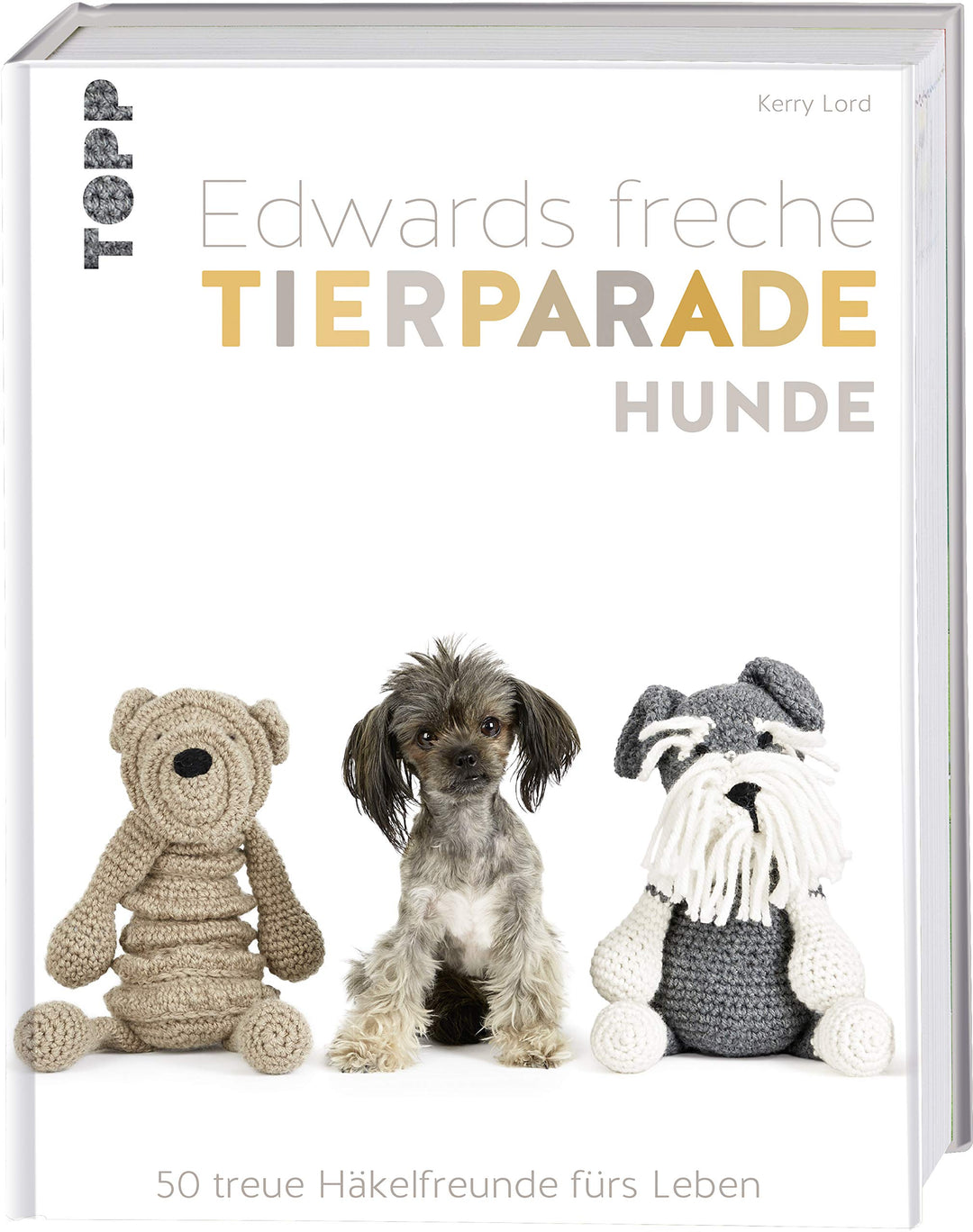 Edwards freche Tierparade Hunde: 50 treue Häkelfreunde fürs Leben, Gebundenes Buch