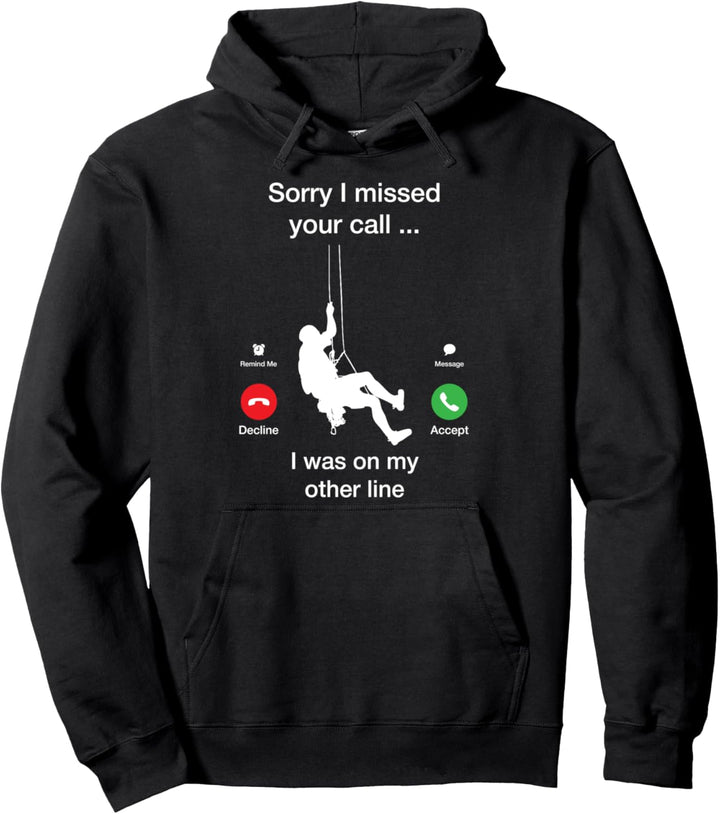 Sorry I missed your call - Funny Mountain Climber Gifts Pullover Hoodie