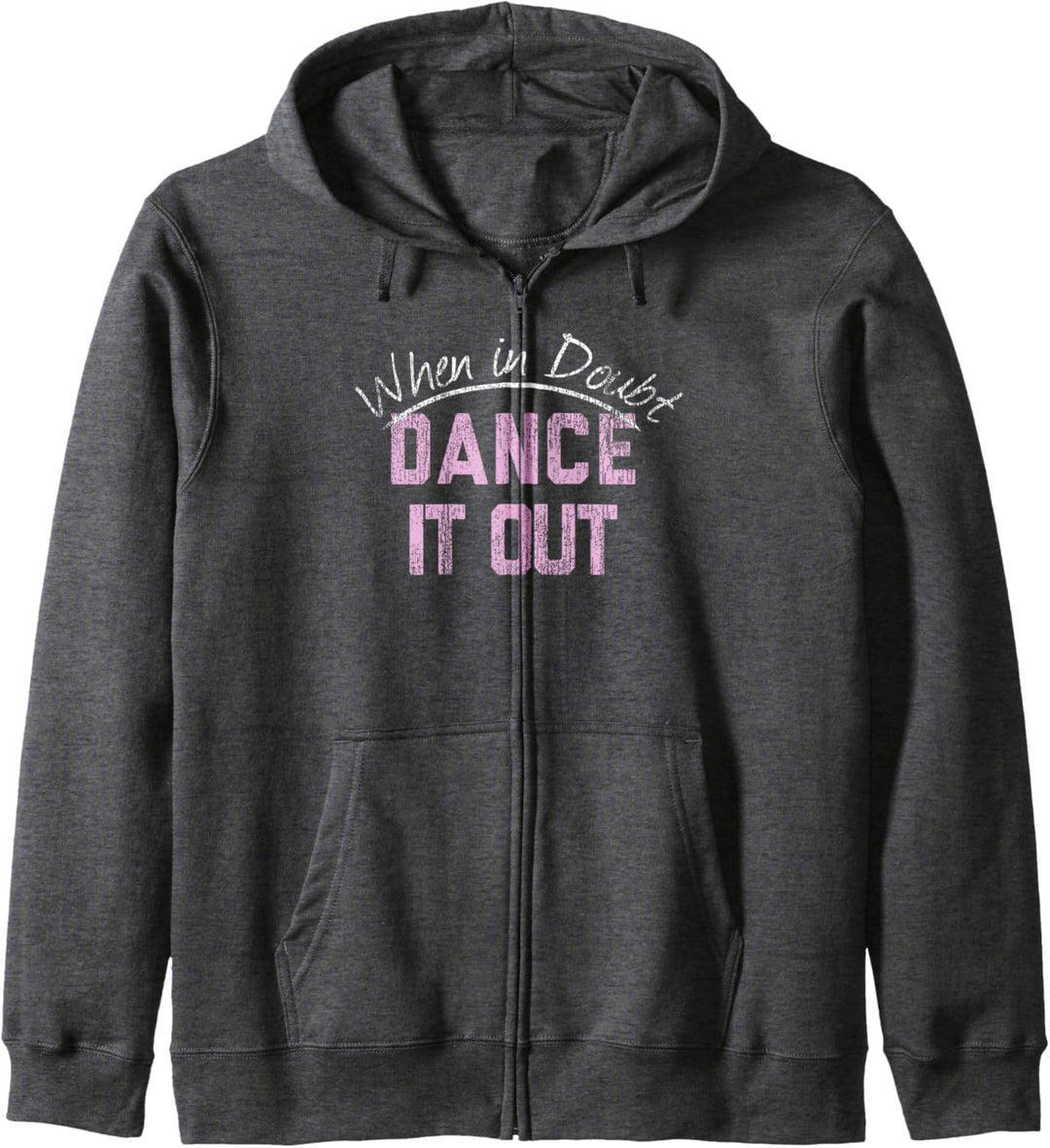 When In Doubt Dance It Out Kapuzenjacke