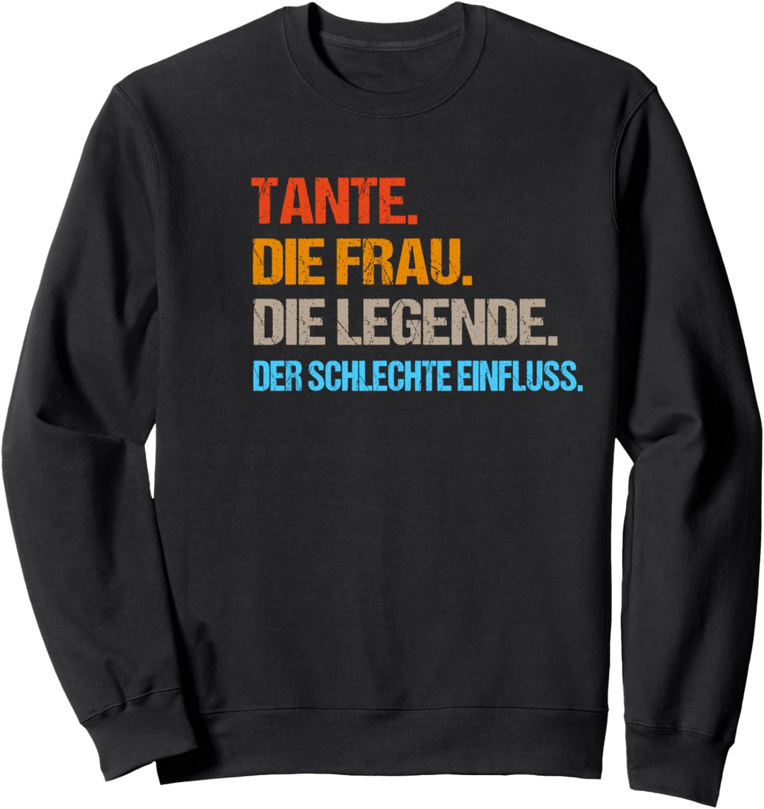Tante der schlechte Einfluss. Geschenkidee Lustiges Tanten Sweatshirt