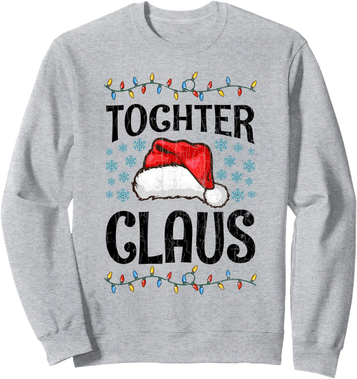 Tochter Claus Lustiges Weihnachts-Geschenk Familien Sweatshirt