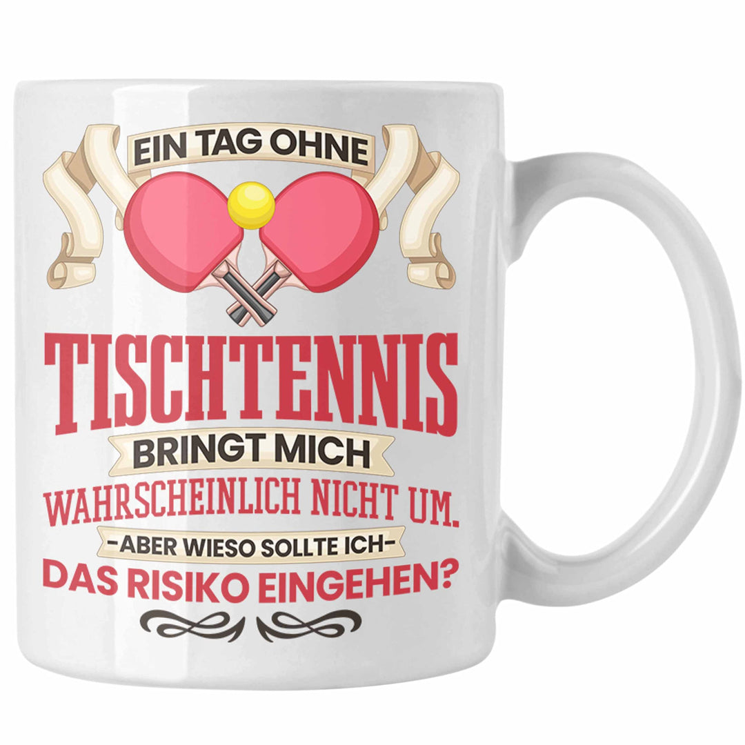 Trendation - Tischtennis Tasse Geschenk für Tischtennisspieler Lustiger Spruch Geschenkidee (Weiss),