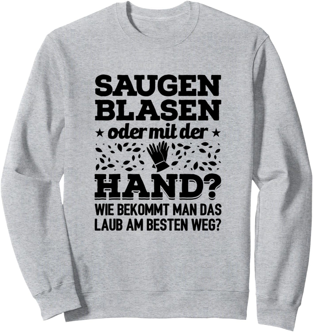 Gärtner Blasen Saugen Oder Mit der Hand Laub Gartenarbeit Sweatshirt
