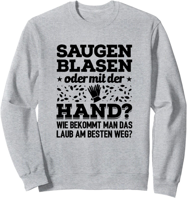 Gärtner Blasen Saugen Oder Mit der Hand Laub Gartenarbeit Sweatshirt