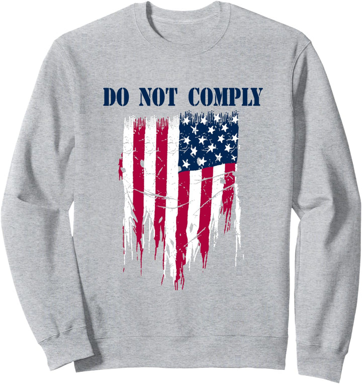American Flag Do Not Comply Sweatshirt