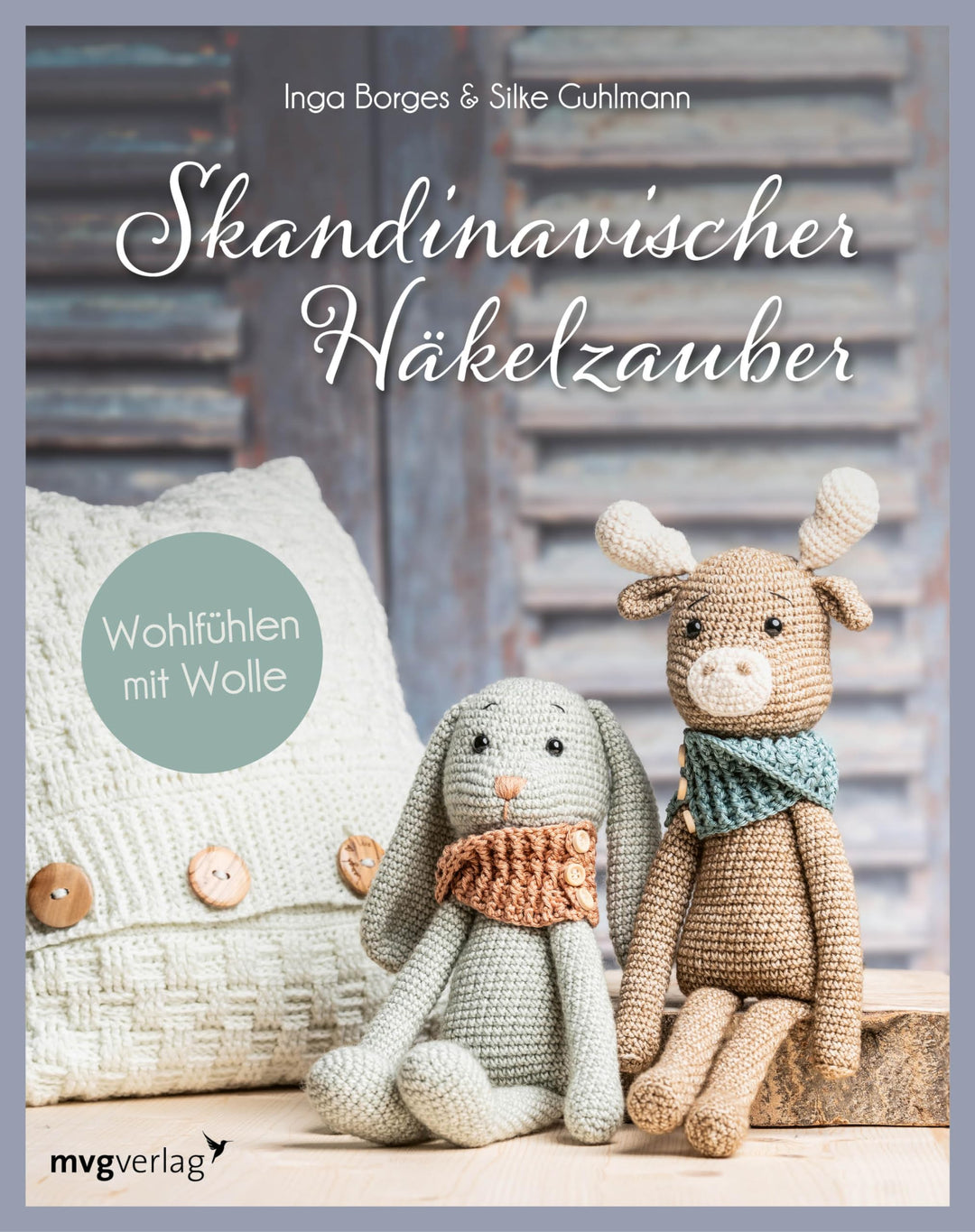 Skandinavischer Häkelzauber: Wohlfühlen mit Wolle I Mit den hyggeligsten Projekten: Kissenhülle, Bab