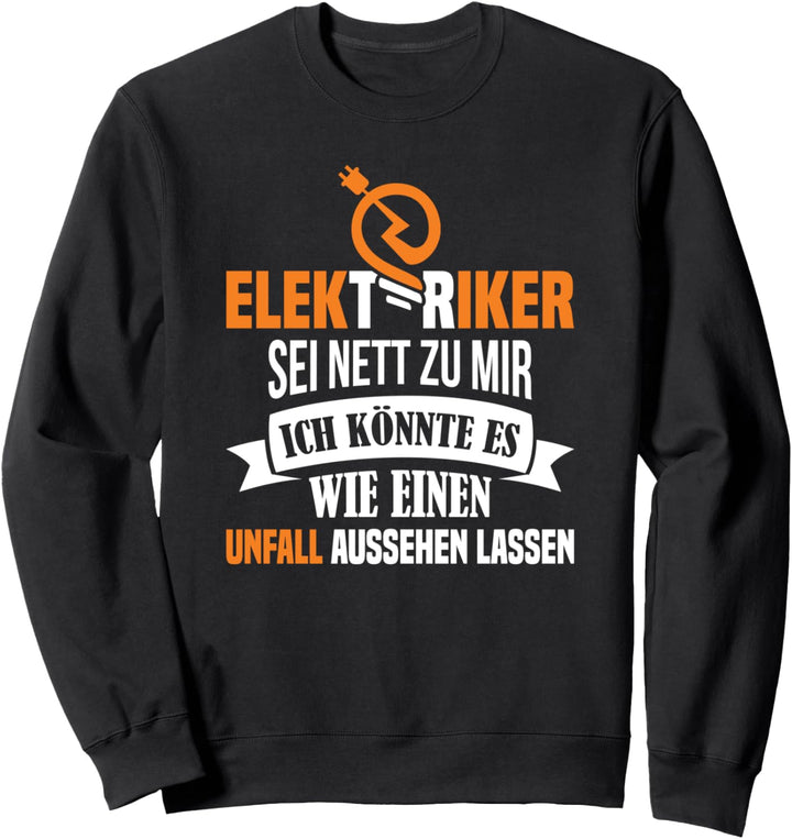 Elektriker | Elektrohandwerk Elektroniker Spruch Sweatshirt