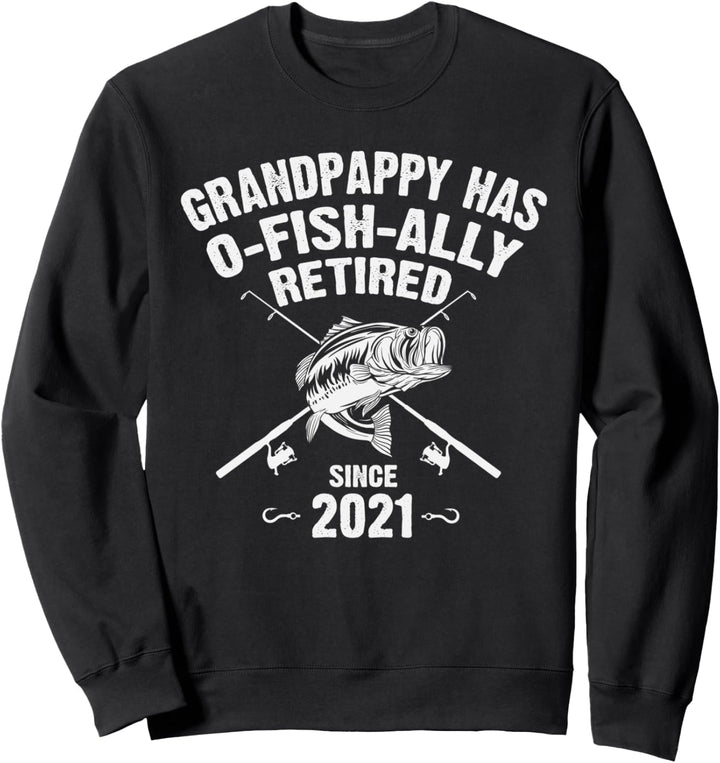 grandpappy Has o-fish-ally Retired 2021 Fishing Sweatshirt