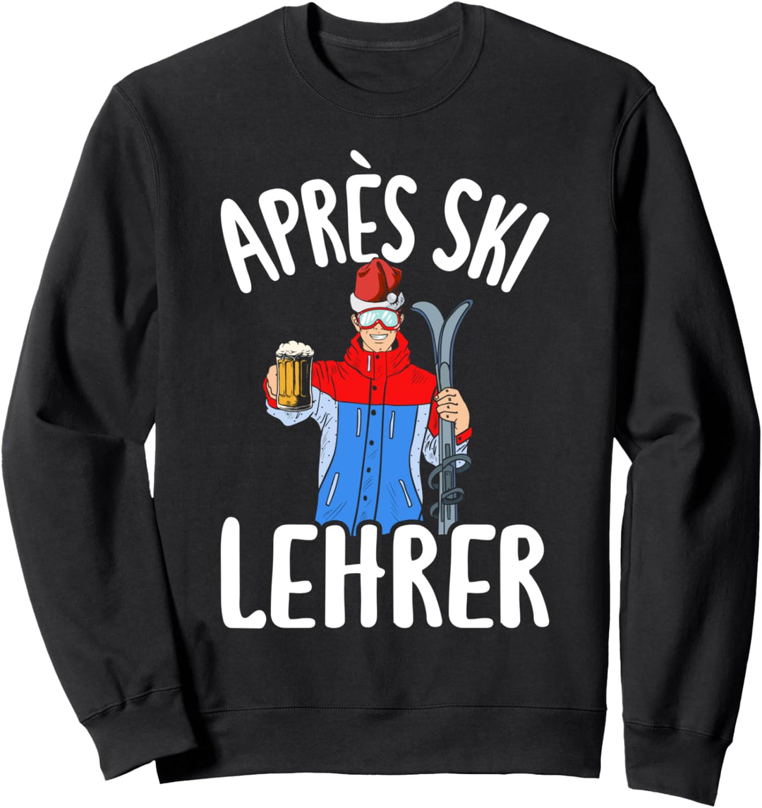 Skifahrer Skischule Skiing Skiurlaub Party Après Ski Lehrer Sweatshirt