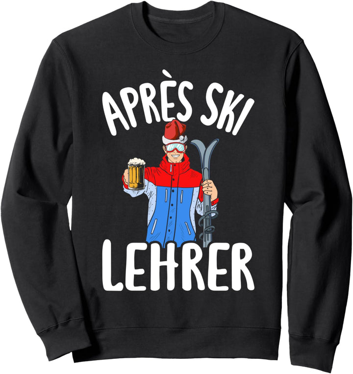 Skifahrer Skischule Skiing Skiurlaub Party Après Ski Lehrer Sweatshirt