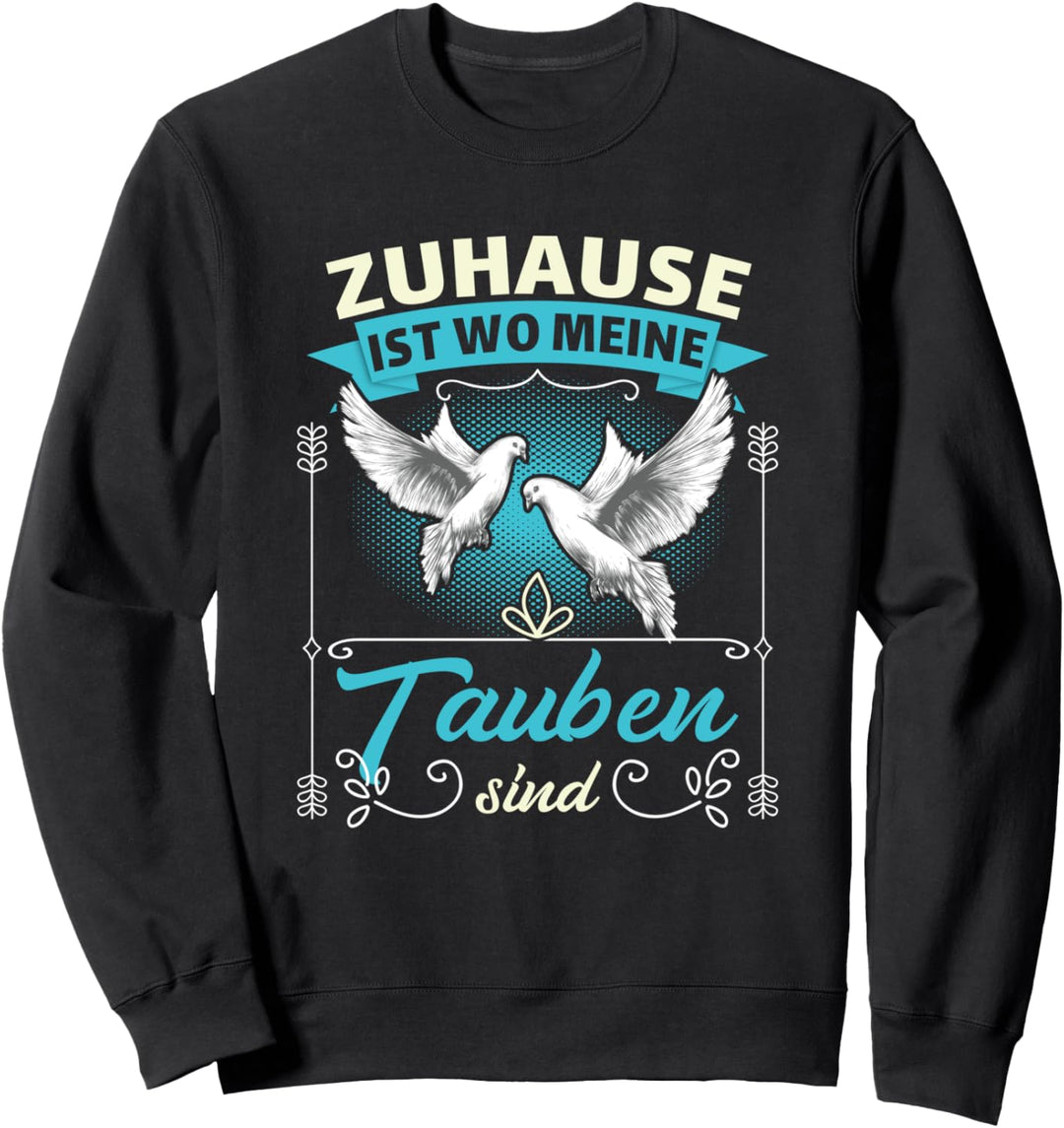 Zuhause Ist Wo Meine Tauben Sind Taubenzüchter Taubenvogel Sweatshirt