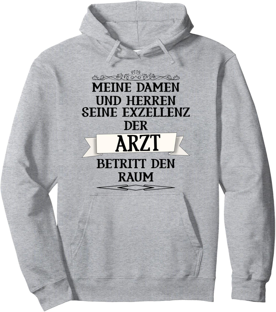 Meine Damen und Herren - die Exzellenz der Arzt Pullover Hoodie
