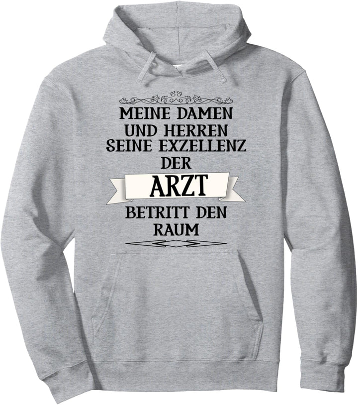 Meine Damen und Herren - die Exzellenz der Arzt Pullover Hoodie