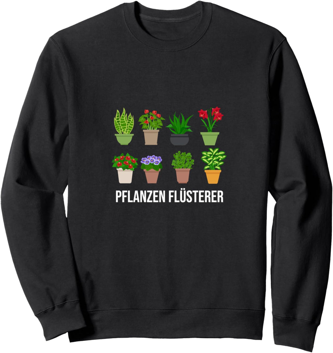 Pflanzen-Flüsterer Gärtner Pflanzen Gärtnern Garten Geschenk Sweatshirt