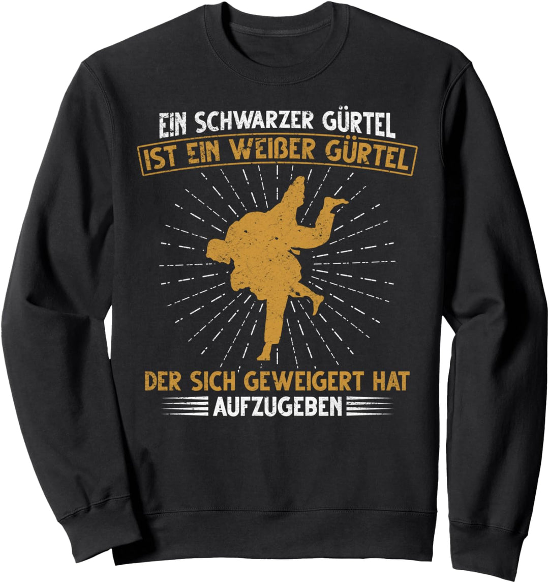 Schwarzer Gürtel lustiger Spruch Judo Judokämpfer Sweatshirt