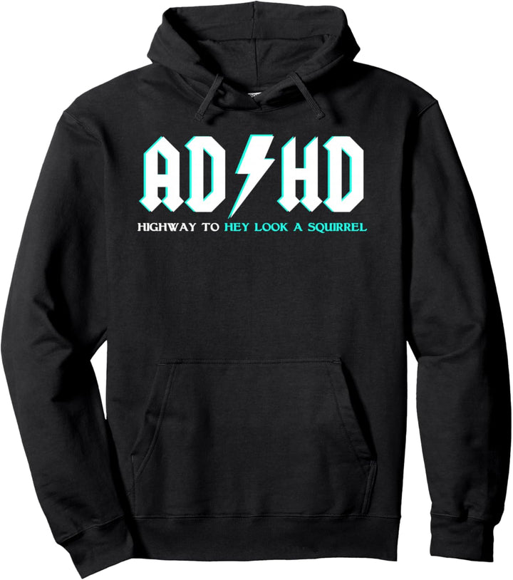ADHS Geschenke für Erwachsene ADHS Highway To Hey Look A Squirrel Pullover Hoodie