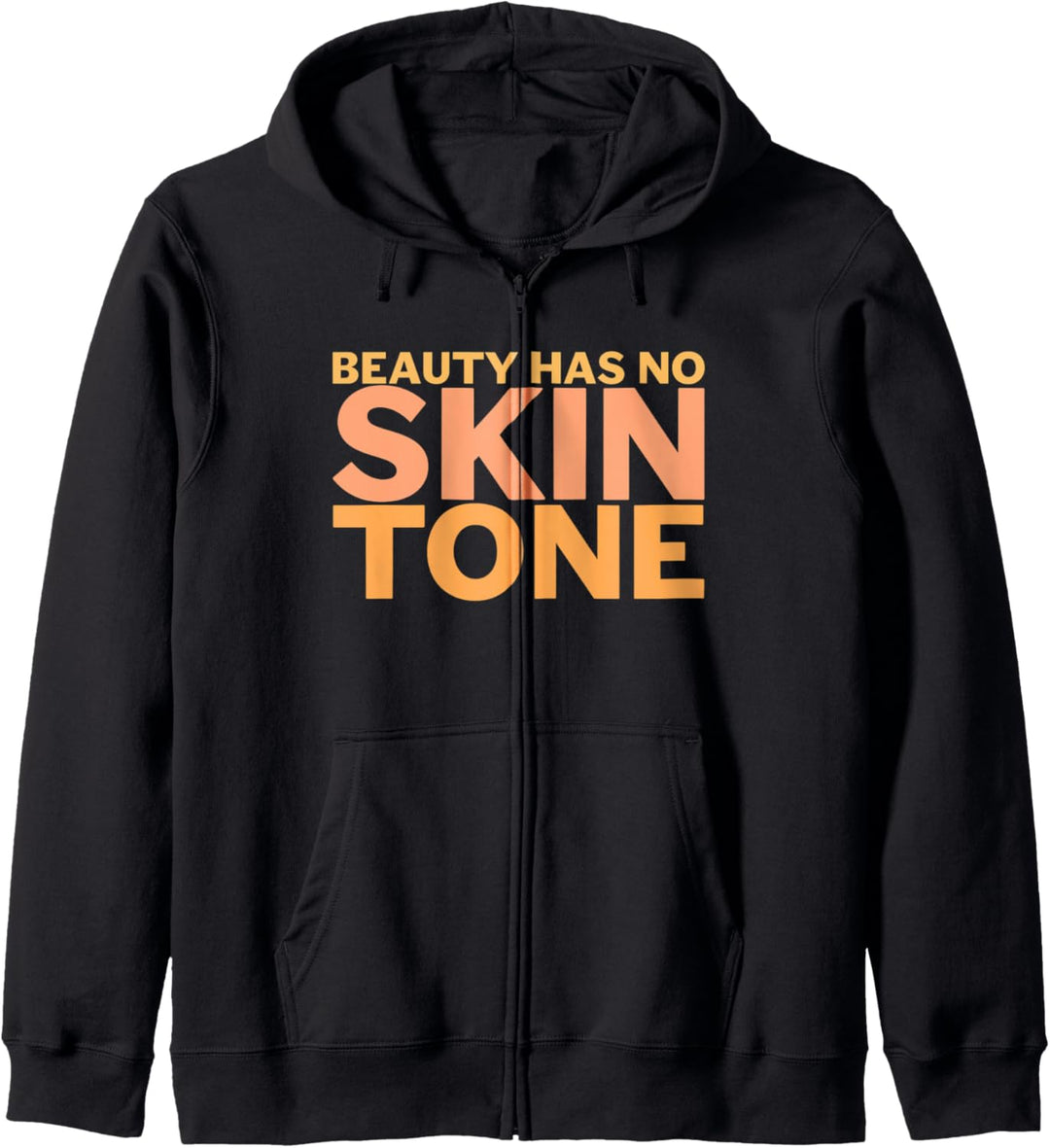 Beauty Has No Skin Tone Kapuzenjacke