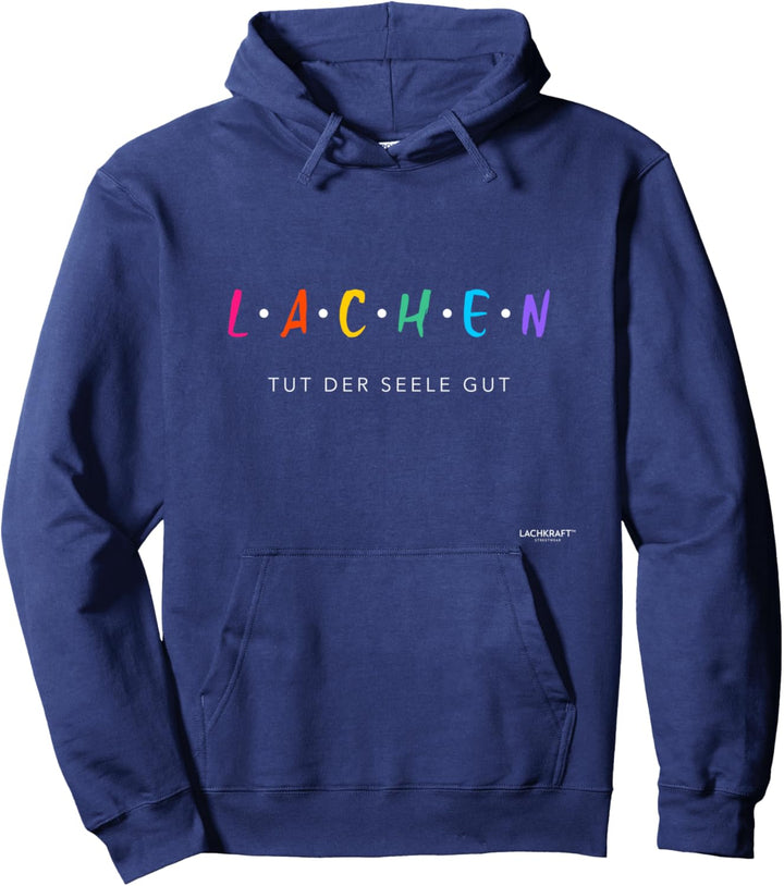 Lachen tut der Seele gut - Lachkraft Pullover Hoodie