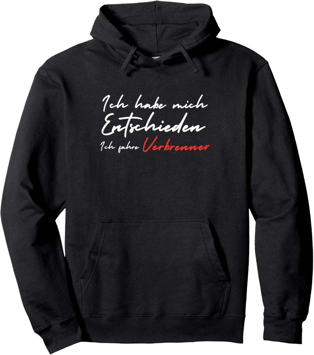 Lustiger Verbrenner Auto Spruch Ich fahre Verbrenner Pullover Hoodie