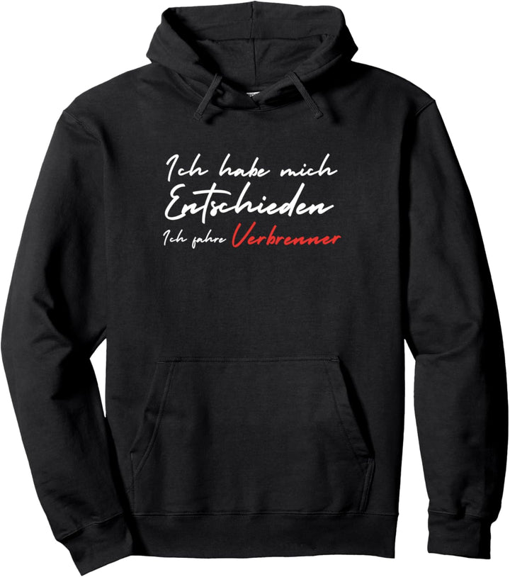 Lustiger Verbrenner Auto Spruch Ich fahre Verbrenner Pullover Hoodie