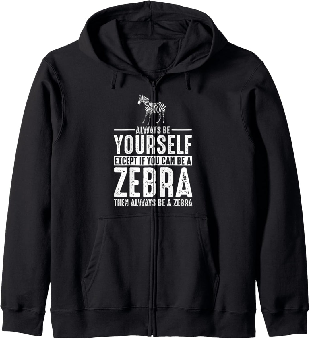 Zebra Gift Always Be Yourself Kapuzenjacke