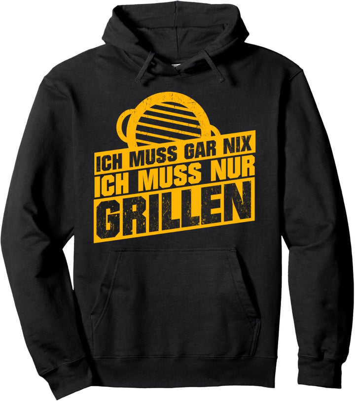 Ich Muss Gar Nix Ich Muss Nur Grillen für BBQ Griller Pullover Hoodie