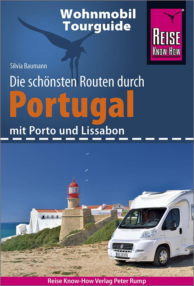 Reise Know-How Wohnmobil-Tourguide Portugal: Die schönsten Routen. Mit Porto und Lissabon, Taschenbu