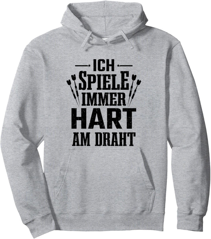 Darts Dartspieler Ich Spiele Immer Hart Am Draht Dart Pullover Hoodie