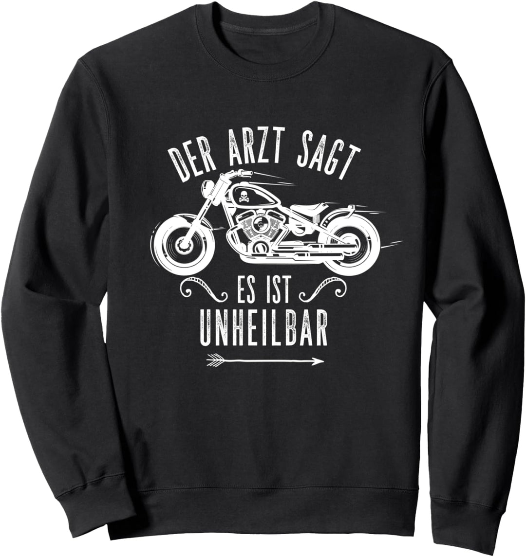 Motorrad Der Arzt Sagt Es Ist Unheilbar Motorradfahrer Sweatshirt