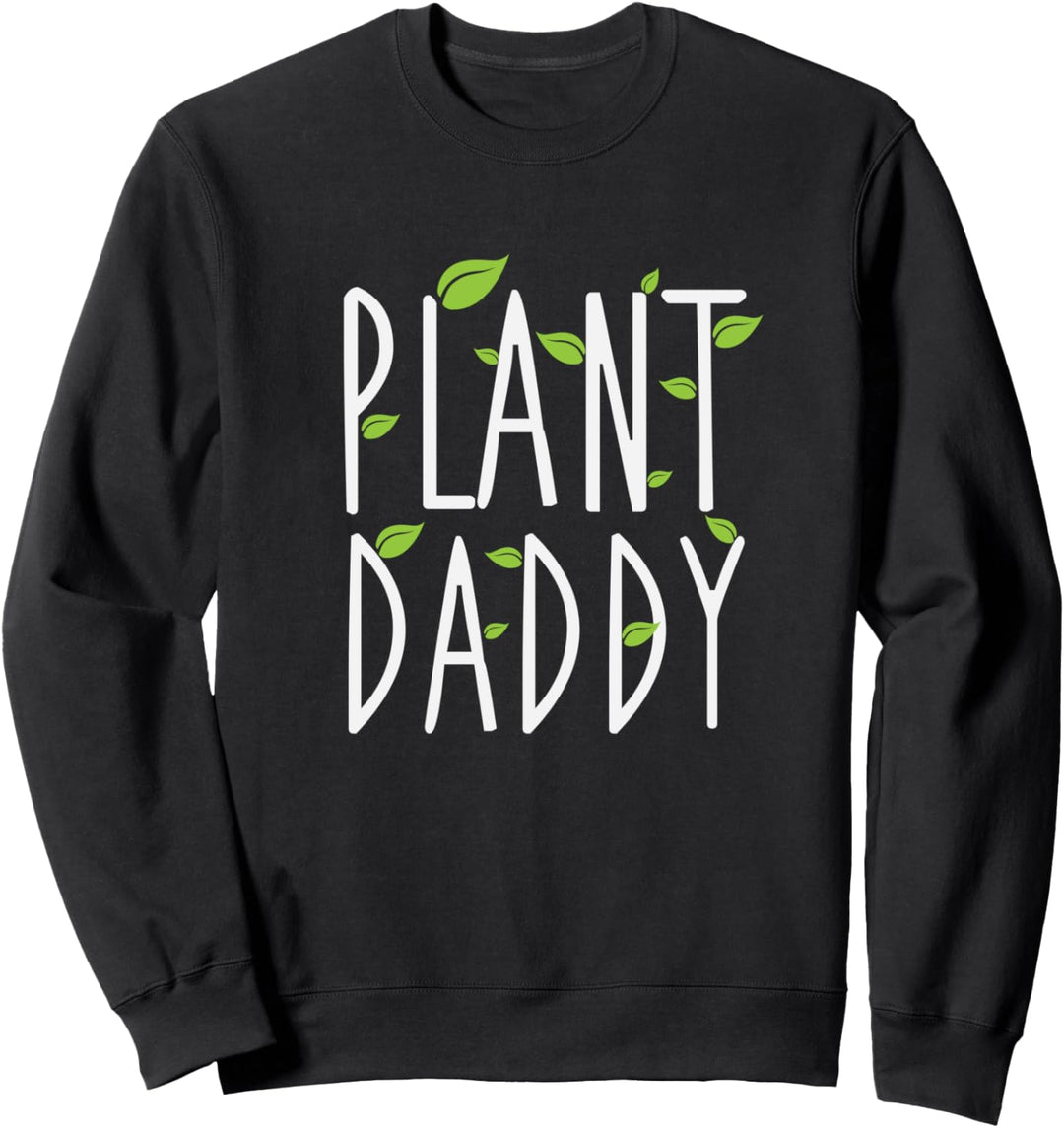 Funny Plant Daddy Leaf Gardening Sweatshirt