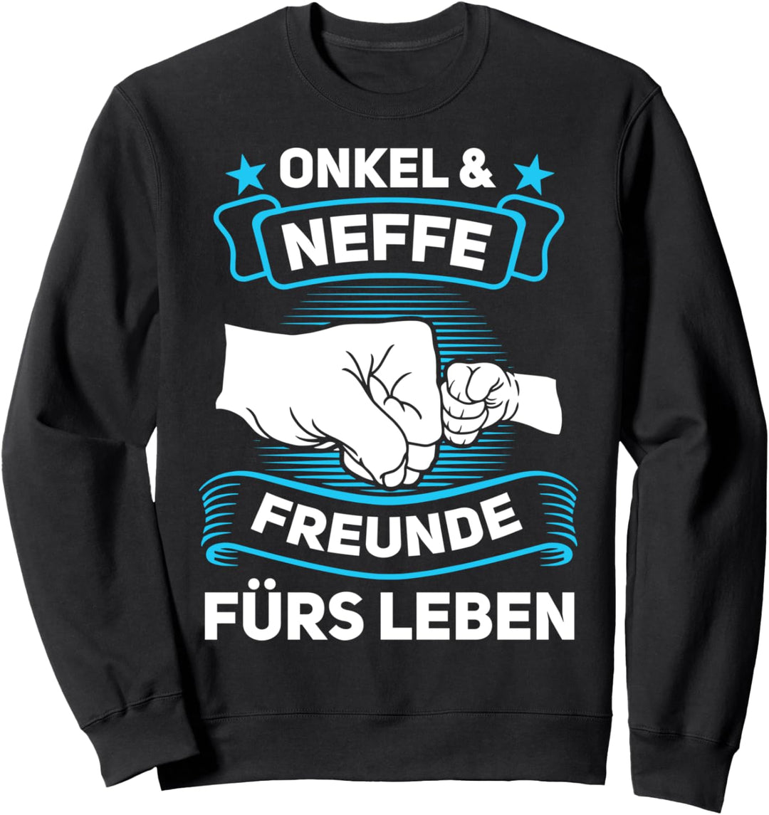 Onkel & Neffe Freunde fürs Leben Onkel Neffe Sweatshirt