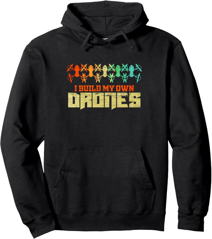 I Build my own Drones - Drohnenpilot FPV Drone Racing Pilot Pullover Hoodie